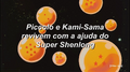 Piccolo e Kami-Sama revivem com a ajuda do Super Shenlong