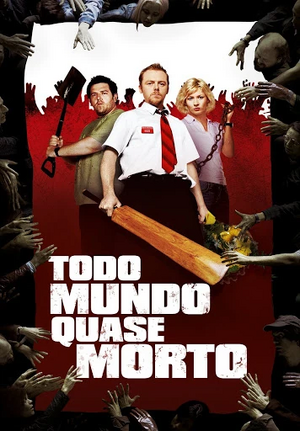 Todo.Mundo.Quase.Morto.Poster.jpg