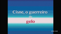 Cisne, o guerreiro do gelo