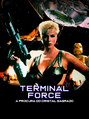 Terminal Force - A Procura do Cristal Sagrado (Redublagem)