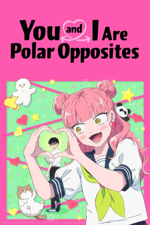 You and I Are Polar Opposites.jpg