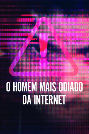 O Homem Mais Odiado da Internet.png