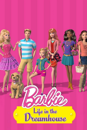 Barbie- Life in the Dreamhouse.jpg