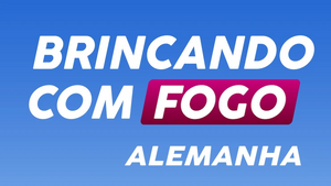 Brincando com Fogo (Alemanha).jpg