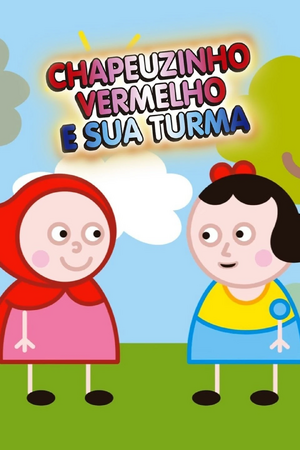 Chapeuzinho vermelho & Sua Turma.jpg