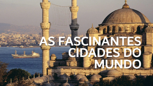 As Fascinantes Cidades do Mundo.png