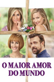 O Maior Amor do Mundo(3ª dublagem)