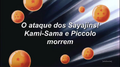 O ataque dos Sayajins! Kami-Sama e Piccolo morrem