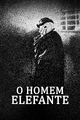 O Homem Elefante (redublagem)