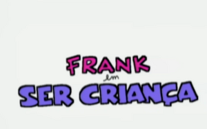 Franksercriança.png