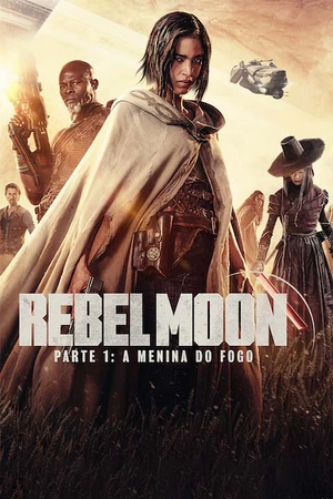 Rebel Moon - Parte 1 A Menina do Fogo.jpg