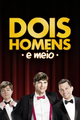 Dois Homens e Meio