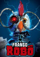 Frango Robô (Temporadas 1ª-3ª; 11ª)