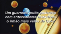 Um Guerreiro muito poderoso com antecentes históricos:o irmão mais velho de Goku