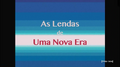 As Lendas de uma Nova Era