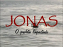 Jonas: O Profeta Impactado